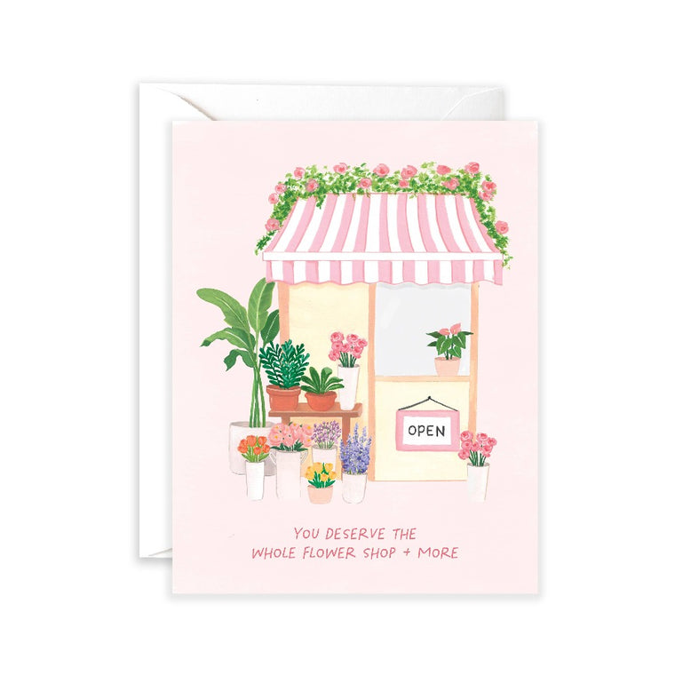 You Deserve the Whole Flower Shop Card