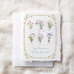 You Deserve All the Flowers Card